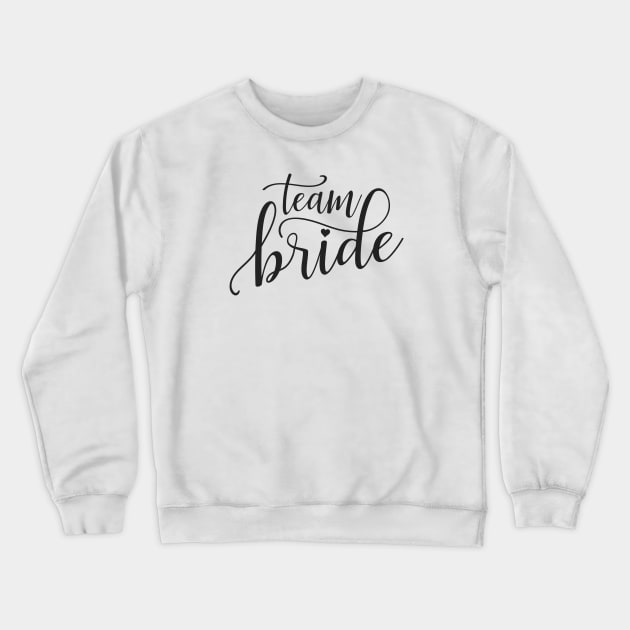 Simple Team Bride Wedding Calligraphy Crewneck Sweatshirt by Jasmine Anderson
